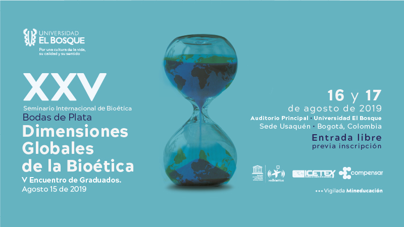 XXV Seminario Internacional de Bioética Bodas de Plata Dimensiones Globales de la Bioética.