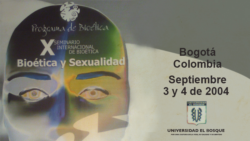 X Seminario Internacional de Bioética - Bioética y sexualidad