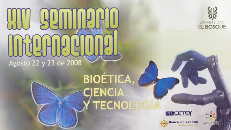 XIV Seminario Internacional Bioética, ciencia y tecnología