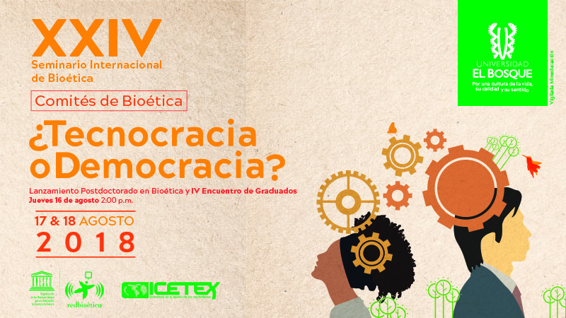 XXIV Seminario Internacional de Bioética ¿Tecnocracia o Democracia?