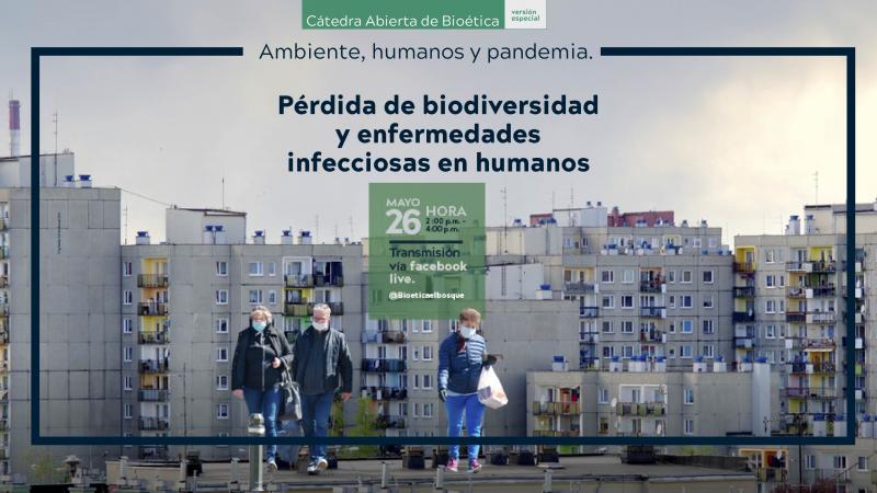 Cátedra Abierta de Bioética - Pérdida de biodiversidad y enfermedades infecciosas en humanos