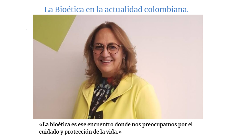 La Bioética en la actualidad colombiana.