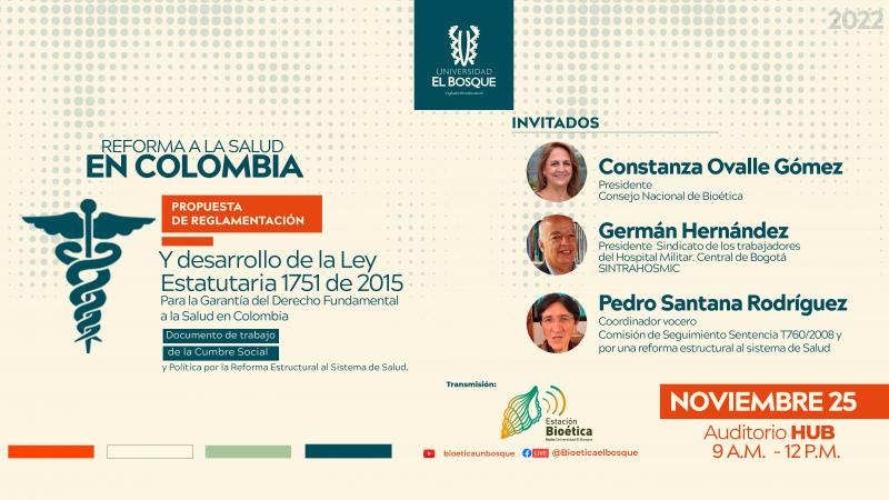 Tercer evento - Cátedra Abierta de Bioética - Reforma a la Salud en Colombia. Propuesta de reglamentación y desarrollo de la Ley Estatuaria 1751 de 2015