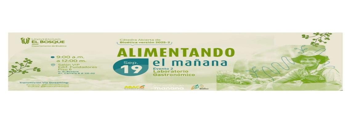 El Departamento de Bioética te invita a la Cátedra Abierta de Bioética 2025-2 